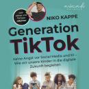 [German] - Generation TikTok: Keine Angst vor Social Media und KI – Wie wir unsere Kinder in die dig Audiobook