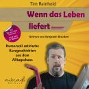 [German] - Wenn das Leben liefert: Humorvoll satirische Kurzgeschichten aus dem Alltagschaos | Lustiges Comedy-Hörbuch für Fans des bissigen Wortwitzes Audiobook