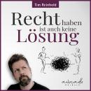 [German] - Recht haben ist auch keine Lösung: Humorvolle Kurzgeschichten über Missverständnisse, Klischees und menschliche Eigenarten | Lustiges Comedy-Hörbuch alle Fans des bissigen Wortwitzes Audiobook