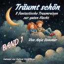 [German] - Träumt schön: 8 fantastische Traumreisen zur Guten Nacht Audiobook