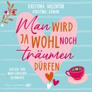 [German] - Man wird ja wohl noch träumen dürfen: Liebesroman Audiobook