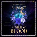 [German] - A Legacy of Silk and Blood: Mystische Gothic Romantasy Audiobook