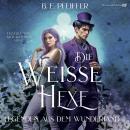 [German] - Legenden aus dem Wunderland - Die Weiße Hexe: Secret Identity trifft auf Morally Grey Character Audiobook