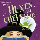 [German] - Hexen ist Chefsache: Verhex den Ex Audiobook
