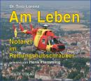 [German] - Am Leben - Notarzt im Rettungshubschrauber Audiobook