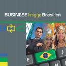 Business Knigge Brasilien: Express-Wissen Audiobook
