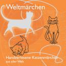Handverlesene Katzenmärchen aus aller Welt.: Märchen für Weltkinder Audiobook