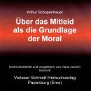 [German] - Über das Mitleid als Grundlage der Moral: — (aus 'Über die Grundlage der Moral', 1840) Audiobook