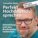 [German] - Perfekt Hochdeutsch sprechen: Stimmklang und Ausdrucksweise verbessern Audiobook