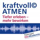 kraftvoll© ATMEN: Tiefer erleben - mehr bewirken Audiobook