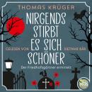 [German] - Nirgends stirbt es sich schöner: Der Friedhofsgärtner ermittelt Audiobook