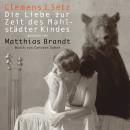 Die Liebe zur Zeit des Mahlstädter Kindes Audiobook