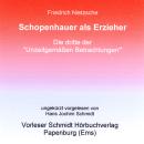 [German] - Schopenhauer als Erzieher: Unzeitgemäße Betrachtungen, Drittes Stück Audiobook