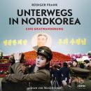 [German] - Unterwegs in Nordkorea Audiobook