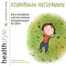 [German] - KINDERleicht ENTSPANNEN: Eine Schatzkiste voll mit schönen Entspannungen für DICH Audiobook