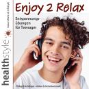 [German] - Enjoy 2 Relax: Entspannungsübungen für Teenager Audiobook