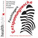 [German] - Feichtingers Entspannungswoche: Von Montag bis Sonntag fit und entspannt Audiobook