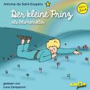 Der kleine Prinz als Blumenretter (Ungekürzt) Audiobook