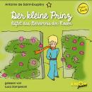 Der kleine Prinz lüftet das Geheimnis der Rosen (Ungekürzt) Audiobook