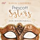 Prescott Sisters, 1: Der Maskenball (unabridged) Audiobook