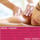 Mental Massage - Muskelentspannung, Aktivierung der Selbstheilungskräfte &  Regeneration Audiobook