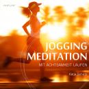 [German] - Jogging Meditation - Mit Achtsamkeit Laufen Audiobook