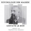 Psychologie der Massen: Psychologie des foules (1895). Übersetzung: Rudolf Eisler, 1911. Audiobook