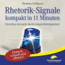 [German] - Rhetorik-Signale - kompakt in 11 Minuten: Erreichen Sie mehr durch simple Kleinigkeiten! Audiobook
