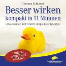 [German] - Besser wirken - kompakt in 11 Minuten: Erreichen Sie mehr durch simple Kleinigkeiten! Audiobook