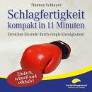 [German] - Schlagfertigkeit - kompakt in 11 Minuten: Erreichen Sie mehr durch simple Kleinigkeiten! Audiobook