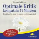 [German] - Optimale Kritik - kompakt in 11 Minuten: Erreichen Sie mehr durch simple Kleinigkeiten! Audiobook