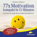 [German] - 77 x Motivation - kompakt in 11 Minuten: Erreichen Sie mehr durch simple Kleinigkeiten! Audiobook
