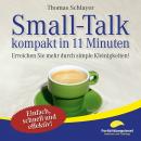 [German] - Small-Talk - kompakt in 11 Minuten: Erreichen Sie mehr durch simple Kleinigkeiten! Audiobook