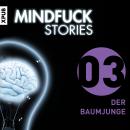 [German] - Mindfuck Stories - Folge 3: Der Baumjunge Audiobook