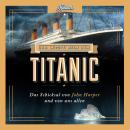 [German] - Der letzte Held der Titanic: Das Schicksal von John Harper und von uns allen Audiobook