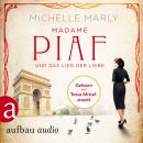 [German] - Madame Piaf und das Lied der Liebe (Gekürzt) Audiobook