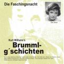 Brummlg'schichten  Die Faschingsnacht: Kurt Wilhelm's Brummlg'schichten Audiobook