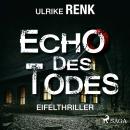 Echo des Todes - Eifelthriller Audiobook