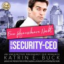 [German] - Eine folgenschwere Nacht mit dem Security-CEO: An unexpected pregnancy CEO Romance - San  Audiobook