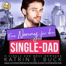 [German] - Eine Nanny für den Single-Dad: A Single Dad Boss Romance - San Antonio Billionaires, Band Audiobook
