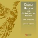[German] - Caspar Hauser oder die Trägheit des Herzens Audiobook