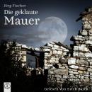 [German] - Die geklaute Mauer Audiobook