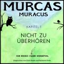 [German] - Murcas Muracus - Nicht zu überhören: Kapitel 1 Audiobook