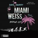 Miami Weiss - Insane City (Ungekürzt) Audiobook