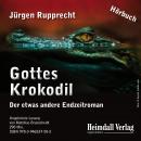 [German] - Gottes Krokodil: Der etwas andere Endzeitroman Audiobook