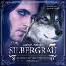 [German] - Silbergrau, Episode 9 - Fantasy-Serie: Academy of Shapeshifters Audiobook