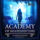 Academy of Shapeshifters - Sammelband 2: Episode 5-8 Audiobook