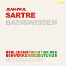 [German] - Jean-Paul Sartre (1905-1980) - Leben, Werk, Bedeutung - Basiswissen (Ungekürzt) Audiobook
