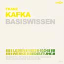 Franz Kafka (1883-1924) Basiswissen - Leben, Werk, Bedeutung (Ungekürzt) Audiobook