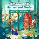 Hansel and Gretel, The Full Cast Audioplay with Music - Opera for Kids, Classic for everyone Audiobook